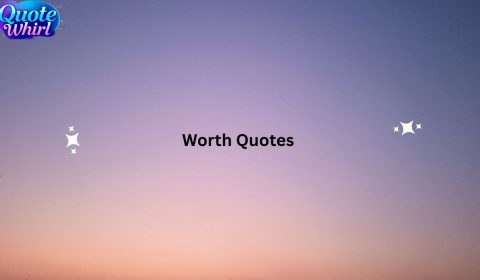 120+ Know Your Worth Quotes to Value Yourself