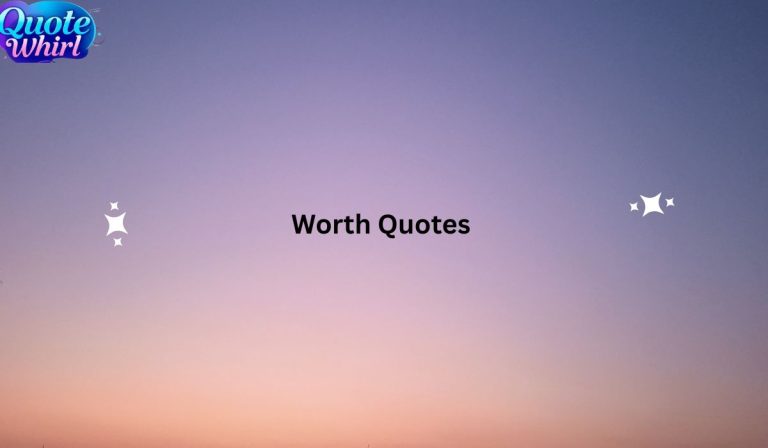 120+ Know Your Worth Quotes to Value Yourself