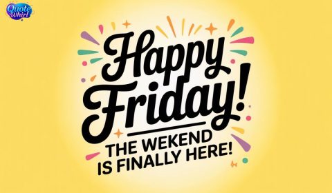 350+ Happy Friday Quotes & Images to Brighten Your Weekend