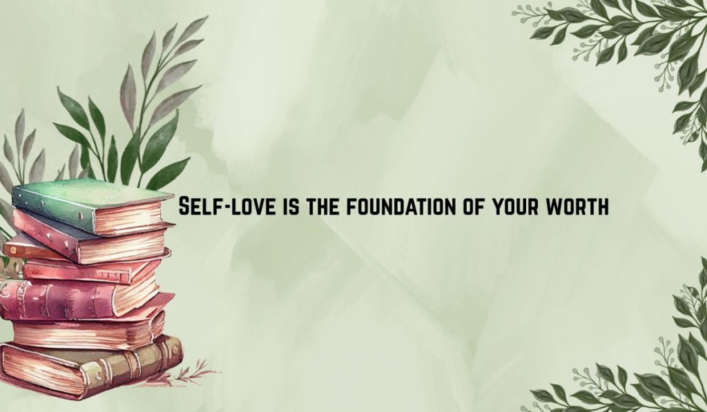 Quotes About Self-Love and Worth