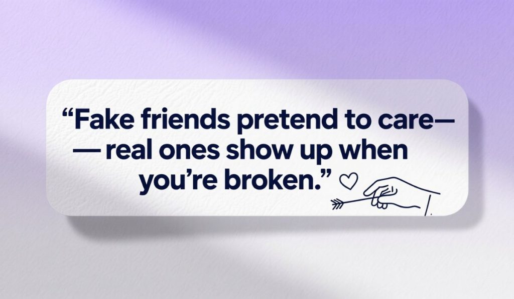 Short Fake Friends Quotes to Say It All in One Line