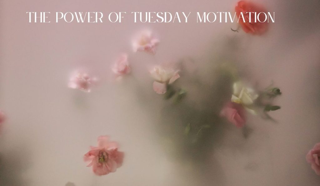 The Power of Tuesday Motivation