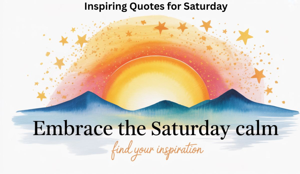 Inspiring Quotes for Saturday
