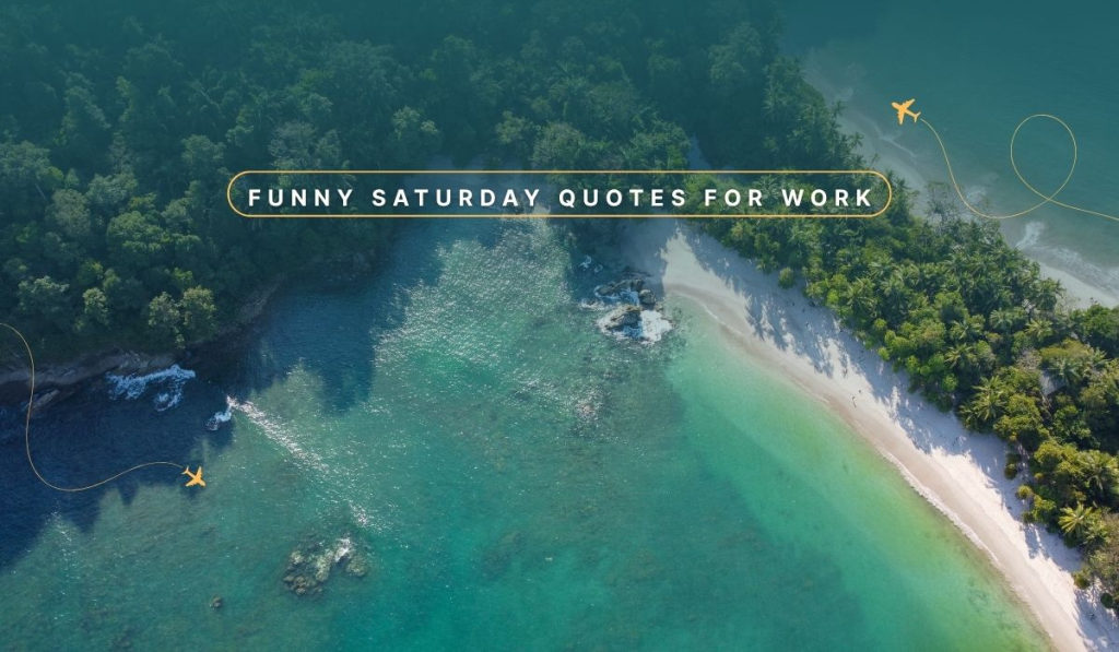 Funny Saturday Quotes for Work